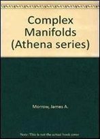 Complex Manifolds (Athena Series Selected Topics In Mathematics)