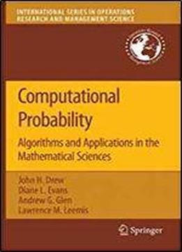 Computational Probability: Algorithms And Applications In The Mathematical Sciences (international Series In Operations Research & Management Science)