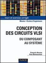 Conception Des Circuits Vlsi Du Composant Au Systeme