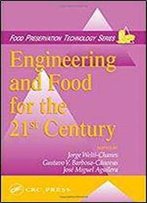 Engineering And Food For The 21st Century (Food Preservation Technology)