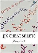 Jj's Cheat Sheets: Calculus I