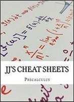 Jj's Cheat Sheets: Precalculus