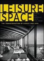 Leisure Space: The Transformation Of Sydney, 19451970