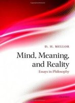 Mind, Meaning, And Reality: Essays In Philosophy