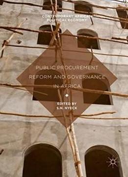 Public Procurement Reform And Governance In Africa (contemporary African Political Economy)