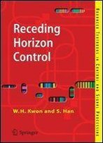 Receding Horizon Control: Model Predictive Control For State Models (Advanced Textbooks In Control And Signal Processing)