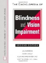 The Encyclopedia Of Blindness And Vision Impairment (Facts On File Library Of Health And Living)