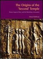 The Origins Of The Second Temple: Persion Imperial Policy And The Rebuilding Of Jerusalem (Bibleworld)
