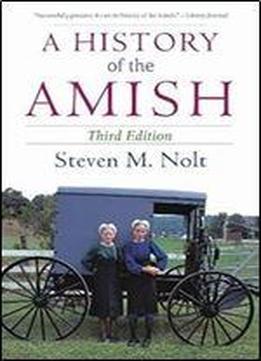 A History Of The Amish: Third Edition