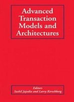 Advanced Transaction Models And Architectures