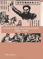 China In War And Revolution, 1895-1949 (Asia's Transformations)