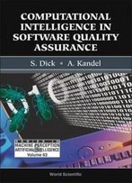 Computational Intelligence In Software Quality Assurance (Series In Machine Perception & Artifical Intelligence) (Series In Machine Perception And Artifical Intelligence)