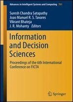 Information And Decision Sciences: Proceedings Of The 6th International Conference On Ficta (Advances In Intelligent Systems And Computing)
