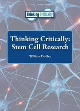 Stem Cell Research (thinking Critically)