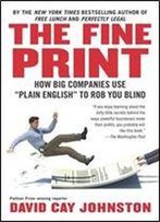 The Fine Print: How Big Companies Use 'Plain English' To Rob You Blind