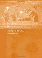 Wildlife In Asia: Cultural Perspectives (Man And Nature In Asia)