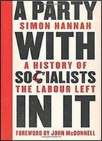 A Party With Socialists In It: A History Of The Labour Left (Left Book Club)
