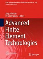 Advanced Finite Element Technologies (Cism International Centre For Mechanical Sciences)