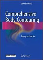 Comprehensive Body Contouring: Theory And Practice