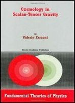Cosmology In Scalar-Tensor Gravity (Fundamental Theories Of Physics)