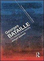 Georges Bataille: The Sacred And Society (Key Sociologists)