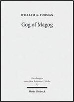 Gog Of Magog: Reuse Of Scripture And Compositional Technique In Ezekiel 38-39 (Forschungen Zum Alten Testament 2. Reihe) (English And Hebrew Edition)