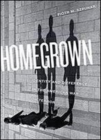 Homegrown: Identity And Difference In The American War On Terror (Critical Cultural Communication)