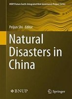 Natural Disasters In China (Ihdp/Future Earth-Integrated Risk Governance Project Series)