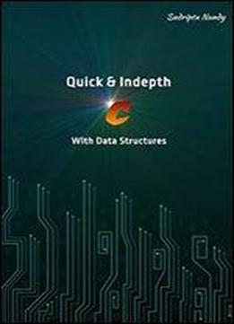 Quick & Indepth C With Data Structures