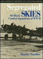 Segregated Skies (Smithsonian History Of Aviation And Spaceflight Series)