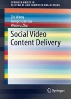 Social Video Content Delivery (Springerbriefs In Electrical And Computer Engineering)