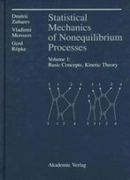 Statistical Mechanics Of Nonequilibrium Processes, Volume 1 (See 3527400834): Basic Concepts, Kinetic Theory
