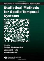 Statistical Methods For Spatio-Temporal Systems (Chapman & Hall/Crc Monographs On Statistics & Applied Probability)