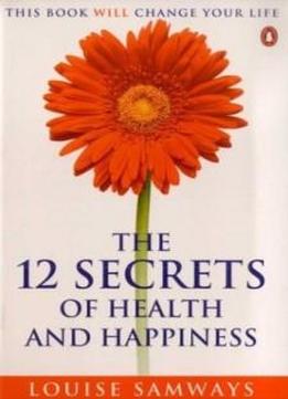 The 12 Secrets Of Health And Happiness (penguin Original)