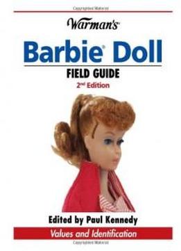 Warman's Barbie Doll Field Guide: Values And Identification