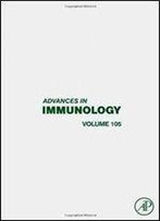 Advances In Immunology, Volume 105