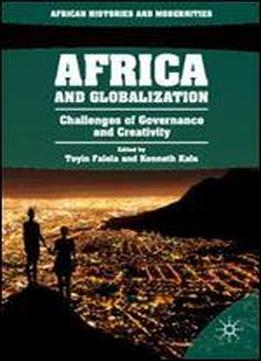 Africa And Globalization: Challenges Of Governance And Creativity (african Histories And Modernities)