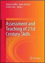 Assessment And Teaching Of 21st Century Skills (Educational Assessment In An Information Age)