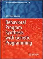 Behavioral Program Synthesis With Genetic Programming (Studies In Computational Intelligence)