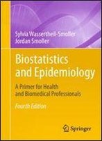 Biostatistics And Epidemiology: A Primer For Health And Biomedical Professionals, Fourth Edition