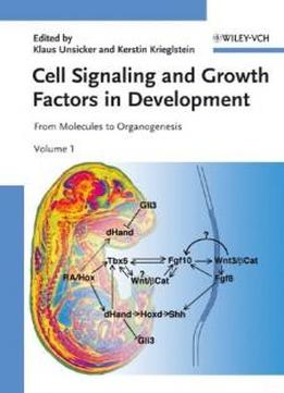 Cell Signaling And Growth Factors In Development: From Molecules To Organogenesis (2 Volumes)