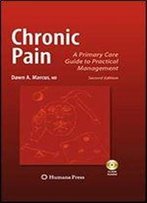 Chronic Pain: A Primary Care Guide To Practical Management