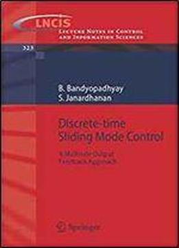 Discrete-time Sliding Mode Control: A Multirate Output Feedback Approach (lecture Notes In Control And Information Sciences)