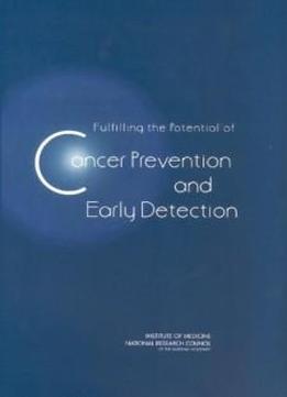 Fulfilling The Potential Of Cancer Prevention And Early Detection