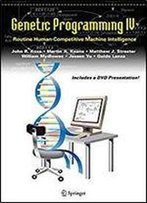 Genetic Programming Iv: Routine Human-Competitive Machine Intelligence