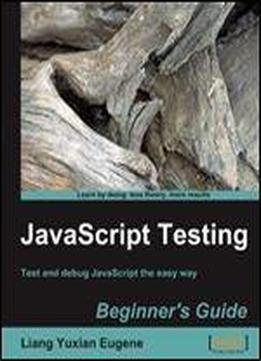 Javascript Testing Beginner's Guide