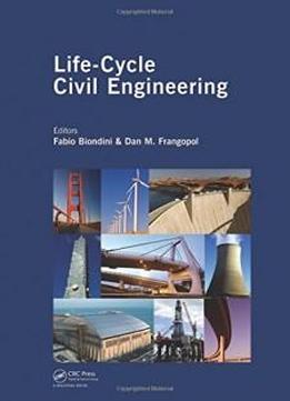 Life-cycle Civil Engineering: Proceedings Of The International Symposium On Life-cycle Civil Engineering, Ialcce '08, Held In Varenna, Lake Como. (life-cycle Of Civil Engineering Systems)