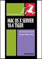 Mac Os X Server 10.4 Tiger: Visual Quickpro Guide