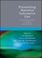 Preventing Harmful Substance Use: The Evidence Base For Policy And Practice
