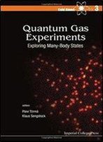 Quantum Gas Experiments : Exploring Many-Body States